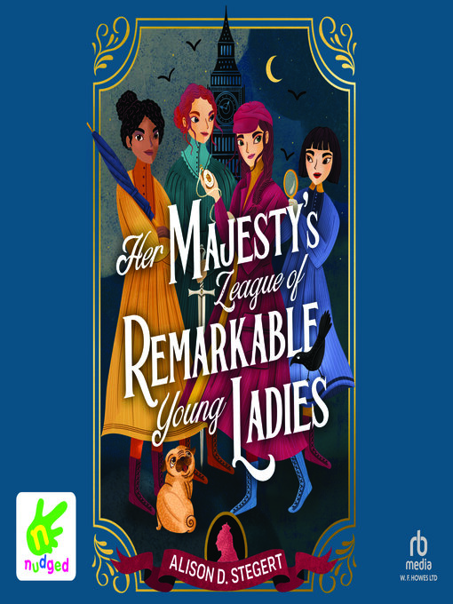 Title details for Her Majesty's League of Remarkable Young Ladies by Alison D. Stegert - Available